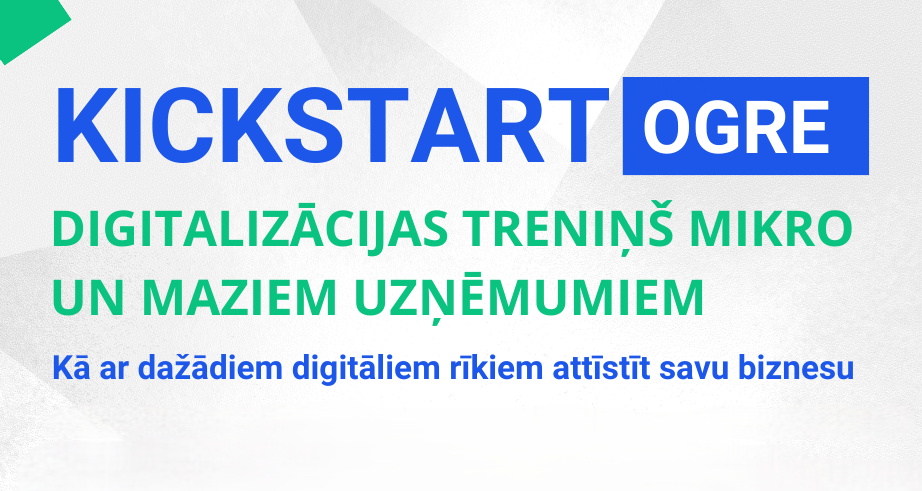 kickstart digitalizacijas trenins ogre cels uz efektivaku un konkuretspejigaku biznesu